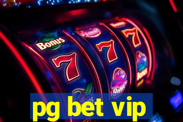 pg bet vip